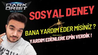 Darkorbit SOSYAL DENEY  Bana Yardım Eder Misiniz [upl. by Secundas375]