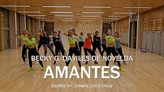 AMANTES by Becky G Daviles de Novelda│Zumba Fitness®│Zumbalicious Crew [upl. by Elda997]