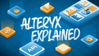 Alteryx Explained [upl. by Sakhuja]