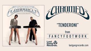 Chromeo  Tenderoni [upl. by Nivert957]