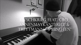 KitschKrieg feat Cro AnnenMayKantereit amp Trettmann  5 Minuten  Piano Cover [upl. by Ainocal]