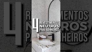 4 REVESTIMENTOS NEUTROS PARA BANHEIROS  Escolha um porcelanato claro e moderno para sua casa 🚿 [upl. by Wilburn868]