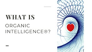 What is Organic Intelligence® [upl. by Sheena81]