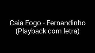 Caia Fogo  Fernandinho Playback com letra [upl. by Mongeau]