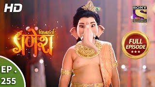 Vighnaharta Ganesh  Ep 255  Full Episode  13th August 2018 [upl. by Balbur233]