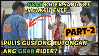 Part2 GRAB Rider Sangkot Sa AKSIDENTE gustong Kutungan ng PULIS [upl. by Yam]