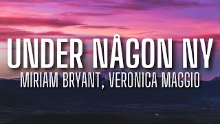 Miriam Bryant Veronica Maggio  Under någon ny lyrics [upl. by Means]