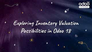 Exploring Inventory Valuation Possibilities in Odoo 18 [upl. by Donaugh]