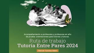 Ruta de trabajo Tutoría Entre Pares TEP  2024 [upl. by Ayo438]