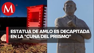 Cámaras se apagaron antes de vandalismo a estatua de AMLO ex alcalde de Atlacomulco [upl. by Ettener]