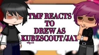 TMF REACT TO DREW AS KUBZSCOUTJAY  wip 11  tmf x youtuber [upl. by Stucker]