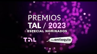 Premios TAL 2023  ESPECIAL NOMINADOS [upl. by Dlnaod]