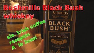 Bushmills Black Bush Irish whiskey maisteluilta sis Irish coffee reseptin [upl. by Waynant]