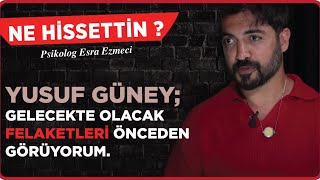 Yusuf Güney Gelecekte olacak felaketleri önceden görüyorum [upl. by Drehcir31]