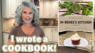 I Wrote a Cookbook  Everyday Meals amp Simple Recipes In Renees Kitchen [upl. by Nomzed]