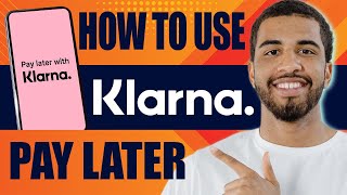 How to Use Klarna Pay Later 2024 [upl. by Hochman189]