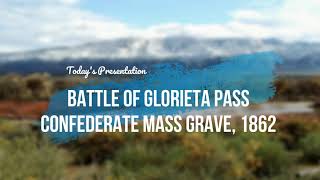 CHS Docent Cont Education Battle of Glorieta Pass Confederate Mass Grave 1862 [upl. by Adiari]