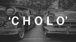 CHOLO  BASE DE RAP  OLD SCHOOL HIP HOP INSTRUMENTAL USO LIBRE PROD BY LA LOQUERA 2018 [upl. by Pape]