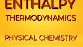 enthalpy thermodynamics physical chemistry study with kv [upl. by Eelyr22]