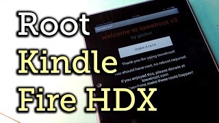 Root the Amazon Kindle Fire HDX in Less Than 5 Minutes HowTo [upl. by Gnilsia]