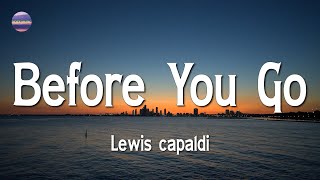 Lewis capaldi  Before You Go Lyrics [upl. by Biles749]