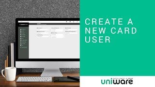 Uniware Cloud  Create a New Card User [upl. by Stichter]