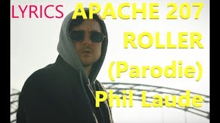 Lyrics zu Phil Laude Roller Parodie von Apache 207 [upl. by Aicrag760]