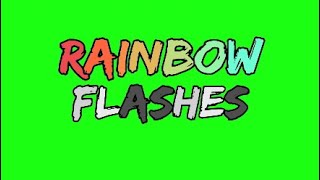 Rainbow Flashes Green Screen quotEpilepsy Warningquot [upl. by Nannie867]