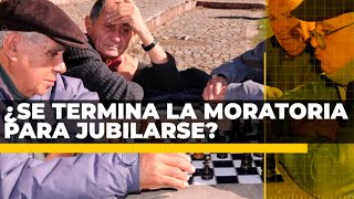 ¿SE TERMINA LA MORATORIA PARA JUBILARSE [upl. by Nirmak]