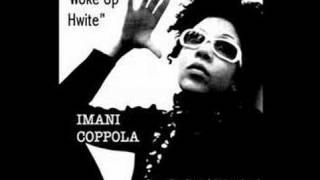 Imani Coppola  Woke Up Hwite [upl. by Downey]