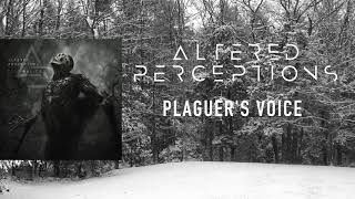 Altered Perceptions Plaguers Voice [upl. by Nilyac]