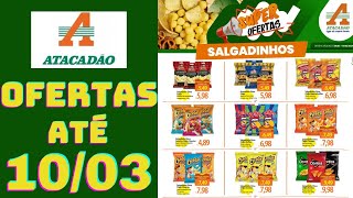 ATACADÃO OFERTAS ATÉ 10032024 FOLHETO SUPER OFERTAS SALGADINHOS SP [upl. by Ahtar]