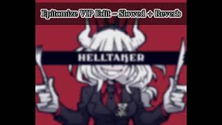 Epitomize VIP Edit Helltaker  Slowed  Reverb [upl. by Vezza]