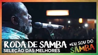 RODA DE SAMBA  SELEÇÃO DAS MELHORES 1 [upl. by Linkoski752]