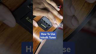 How To Tune Inbuilt Guitar Tuner Kadence A06  Semi Acoustic Guitar shorts guitar kadence tuner [upl. by Pooi339]