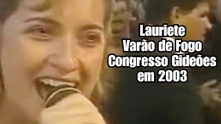 Lauriete  Varão de Fogo  21º Congresso de Gideões em 2003 [upl. by Jessy]