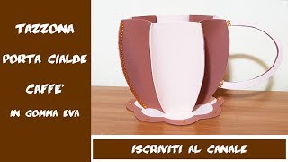 DIY Tazzona porta cialde in gomma eva [upl. by Berstine830]