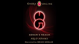 Enora Online 5 Serans Reach Chapters 32 A LitRPG audiobook series by Arlo Adams [upl. by Laurice]