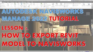 NAVISWORKS MANAGE 2022 TUTORIAL LESSON 5 HOW TO EXPORT REVIT MODEL TO NAVISWORKS [upl. by Seaddon]