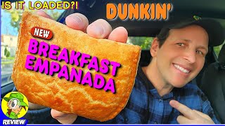 Dunkin® BREAKFAST EMPANADA Review 🍩🍳🥟 Is It Loaded 🤔 Peep THIS Out 🕵️‍♂️ [upl. by Nwahsan534]