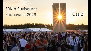 SRKN Suviseurat Kauhavalla 2023 OSA 2 [upl. by Gwenora]