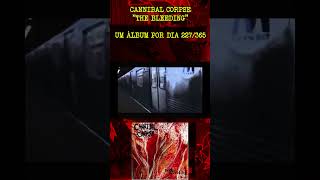 CANNIBAL CORPSE  THE BLEEDING  ÁLBUM 227 cannibalcorpse deathmetal [upl. by Alpers]