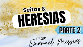 Seitas e Heresias parte 2 [upl. by Arodnahs]