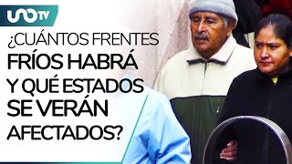 Frentes fríos en México ¿Cuántos habrá y qué estados se verán afectados [upl. by Hsizan]