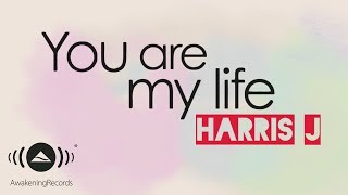 Harris J  You Are My Life  Official Lyric Video [upl. by Lyndsey812]