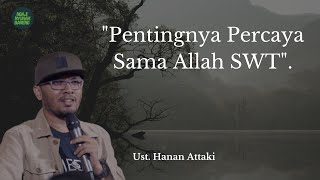 Serahkan Semuanya Kepada Allah Karena Allah Lebih Tau  Ust Hanan Attaki [upl. by Goldston]