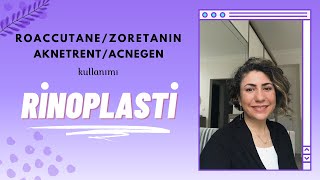 RoaccutaneZoretaninAknetrentAcnegen kullanımı ve Rinoplasti DoçDrZennure Takcı Anlatıyor [upl. by Enaelem]