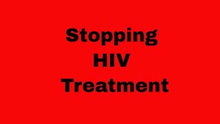 Is choosing to stop HIV medications a choice [upl. by Neelat874]