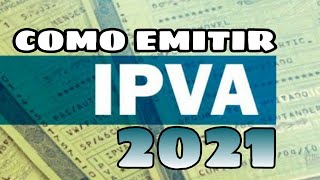 COMO EMITIR IPVA TAXA LICENCIAMENTO E DPVAT 2021  OLHA QUE FACIL TUTORIAIS [upl. by Alakim674]