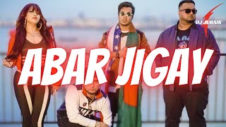 ABAR JIGAY REMIX  DJ JUBAIR [upl. by Samled]